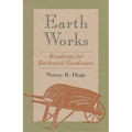 Earth Works: Readings for Backyard Gardeners