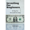 Investing For Beginners: 10 Tips For Successful Investing (Investing, Money, Finance for Beginners, Investing Successfully)