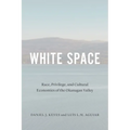 White Space: Race, Privilege, and Cultural Economies of the Okanagan Valley