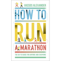 How to Run a Marathon: The Go-To Guide for Anyone and Everyone