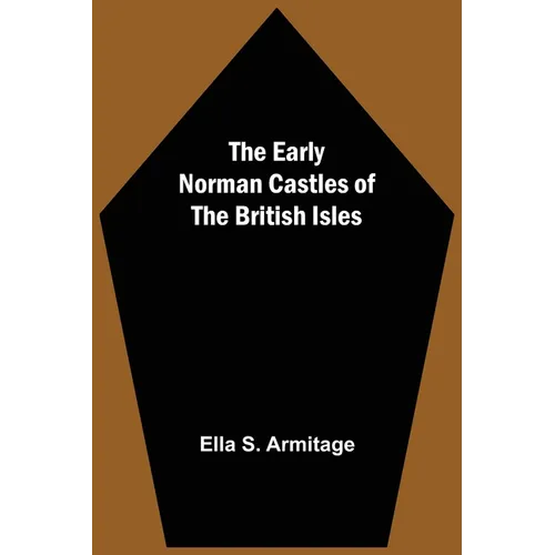 The Early Norman Castles of the British Isles