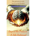 Beyond the Pressure: A Life Reclaimed