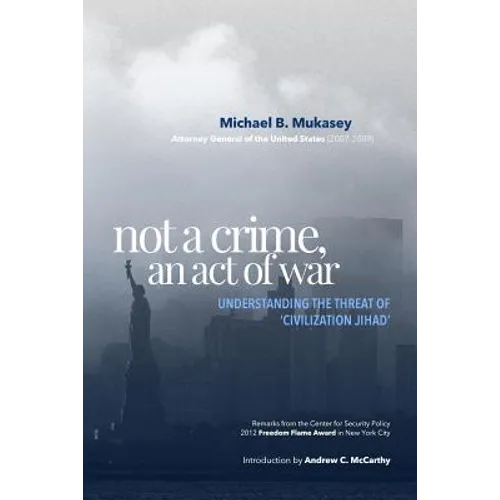 Not A Crime, An Act Of War: Understanding the Threat of 'Civilization Jihad'