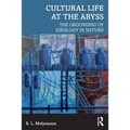 Cultural Life at the Abyss: The Grounding of Ideology in Nature