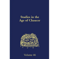 Studies in the Age of Chaucer: Volume 46