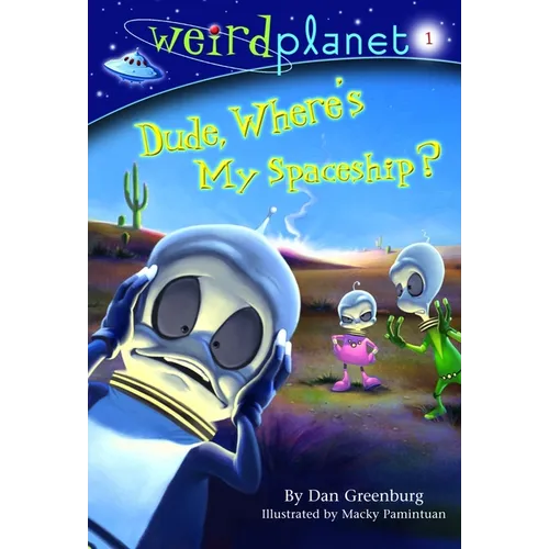 Weird Planet #1: Dude, Where's My Spaceship