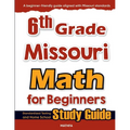 6th Grade Missouri Math for Beginners: Standardized Testing and Home School Study Guide