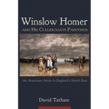 Winslow Homer and His Cullercoats Paintings: An American Artist in England's North East