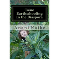 Taino Earthschooling in the Diaspora: My Early Days
