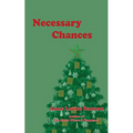 Necessary Chances