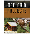 Off-Grid Projects: Mastering Self-Sufficiency