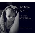 Active Birth: The History and Philosophy of a Revolution