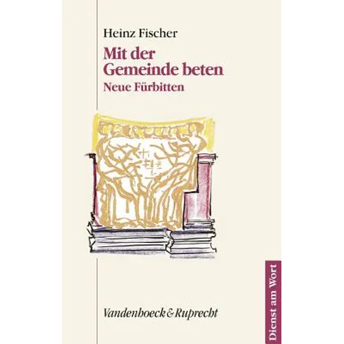 Mit der Gemeinde Beten: Neue Furbitten