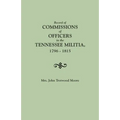 Record of Commissions of Officers in the Tennessee Militia, 1796-1815