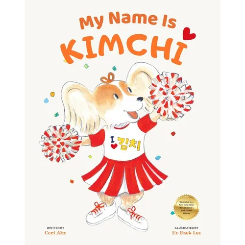 My Name Is Kimchi: A Puppy's Journey to Discover Love, Family, and the Connections Behind Her Name