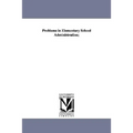 Problems in Elementary School Administration;