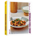 The Book of Sichuan Chili Crisp: Spicy Recipes and Stories from Fly by Jing's Kitchen [A Cookbook]