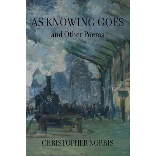 As Knowing Goes and Other Poems