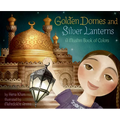 Golden Domes and Silver Lanterns: A Muslim Book of Colors