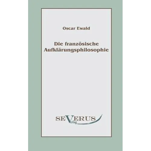 Die französische Aufklärungsphilosophie