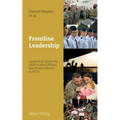 Frontline Leadership: Leadership Advice for USAF Junior Officers, Mid-Grade Officers, & NCOs