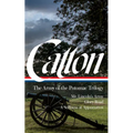 Bruce Catton: The Army of the Potomac Trilogy (Loa #359): Mr. Lincoln's Army / Glory Road / A Stillness at Appomattox