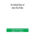 The collected poems of James Elroy Flecker