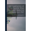 Air Campaigns of the Pacific war. Military Analysis Division July 1947