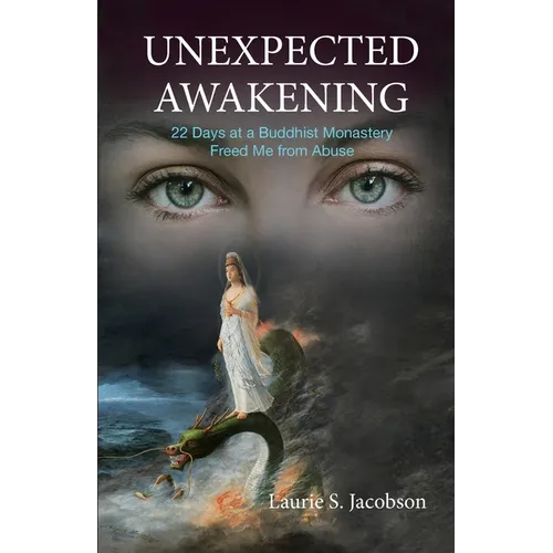 Unexpected Awakening: 22 Days at a Buddhist Monastery Freed Me from Abuse