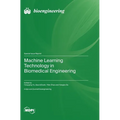 Machine Learning Technology in Biomedical Engineering