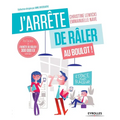J'arrête de râler au boulot !: 21 jours pour être (enfin) heureux au travail