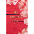 His Spanish Rose