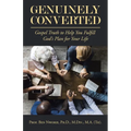 Genuinely Converted: Gospel Truth to Help You Fulfill God's Plan for Your Life