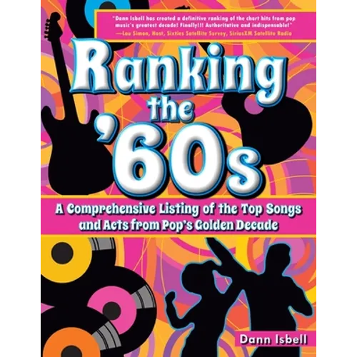 Ranking the '60s: A Comprehensive Listing of the Top Songs and Acts from Pop's Golden Decade
