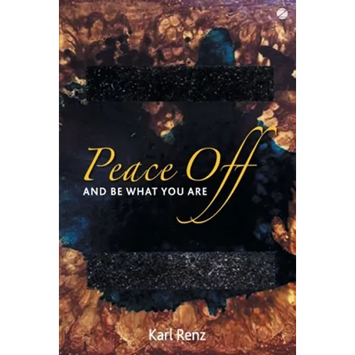 Peace off: And Be What You Are