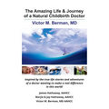 The Amazing Life & Journey of a Natural Childbirth Doctor: Victor M. Berman, MD