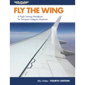 Fly the Wing: A Flight Training Handbook for Transport Category Airplanes
