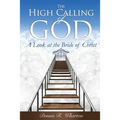 The High Calling of God: A Look at The Bride of Christ