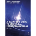 A Beginner's Guide to Structural Equation Modeling