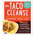 The Taco Cleanse: The Tortilla-Based Diet Proven to Change Your Life