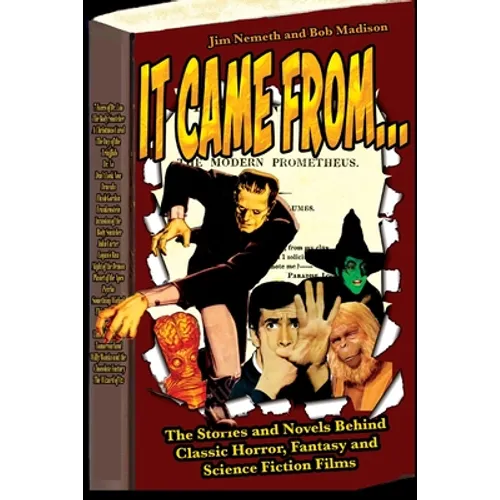 It Came From ...The Stories and Novels Behind Classic Horror, Fantasy and Science Fiction Films