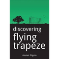 Discovering Flying Trapeze