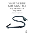 What the Bible Says about Sex: Why We Read It the Way We Do