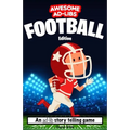 Awesome Ad-Libs Football Edition: An Ad-Lib Story Telling Game