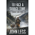 To Face a Savage Time: A Mountain Man Classic Western