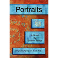 Portraits: A Metaphysical and Spiritual Mystery and Romance, Set in the Magical Desert Southwest