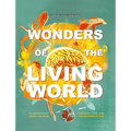 Wonders of the Living World (Illustrated Hardback): Curiosity, Awe, and the Meaning of Life