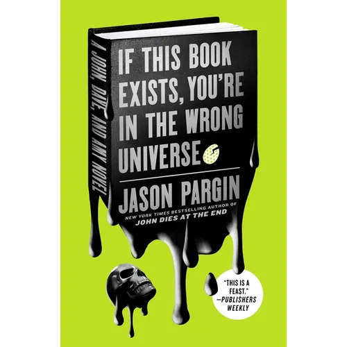 If This Book Exists, You're in the Wrong Universe: A John, Dave, and Amy Novel