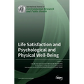 Life Satisfaction and Psychological and Physical Well-Being