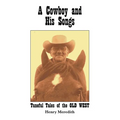 A Cowboy and His Songs: Tuneful Tales of the Old West